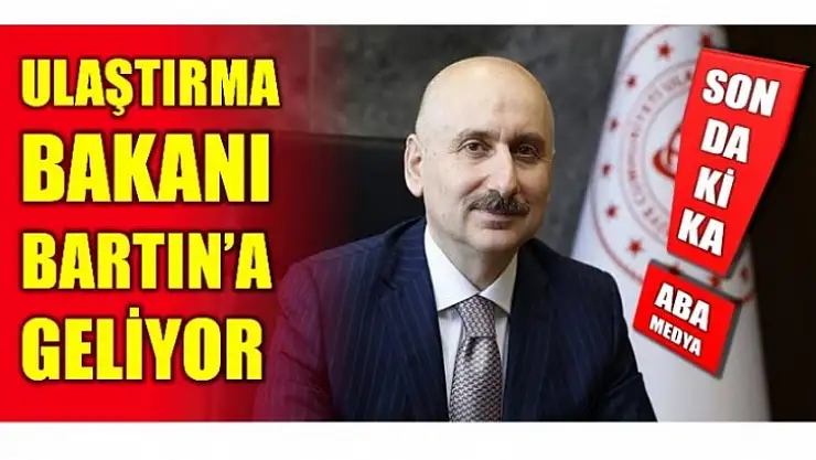 BARTIN ULAŞTIRMA BAKANINI AĞIRLAYACAK