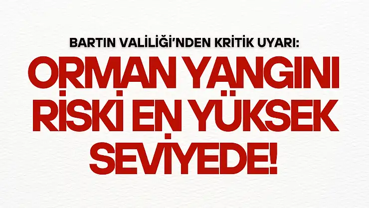 Bartın Valiliği'nden Kritik Uyarı