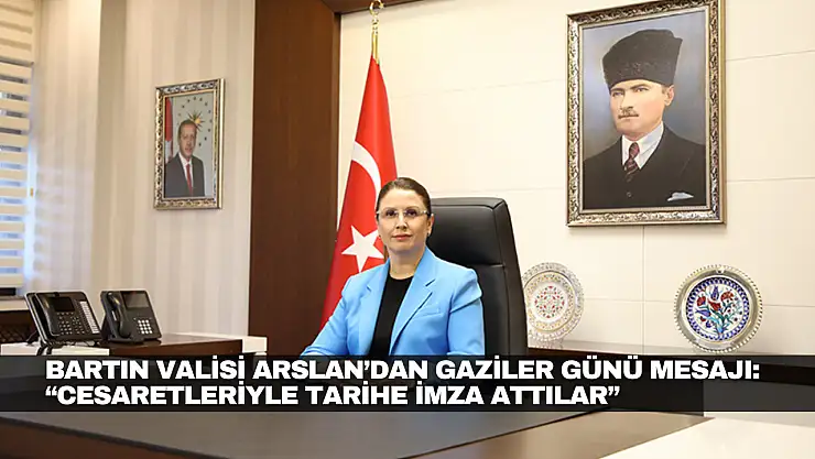 Bartın Valisi Arslan'dan Gaziler Günü Mesajı