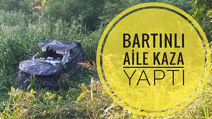 Bartınlı aile kaza yaptı 1 ölü 3 yaralı