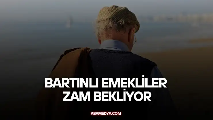 Bartınlı Emekliler Zam Bekliyor!