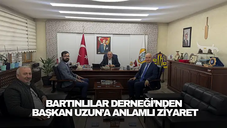 Bartınlılar Derneği'nden Başkan Uzun'a Anlamlı Ziyaret