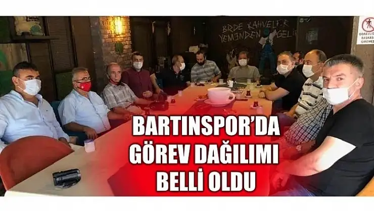 BARTINSPOR'DA GÖREV DAĞILIMI BELLİ OLDU