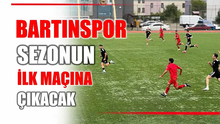 Bartınspor ilk maçına kendi sahasında çıkacak