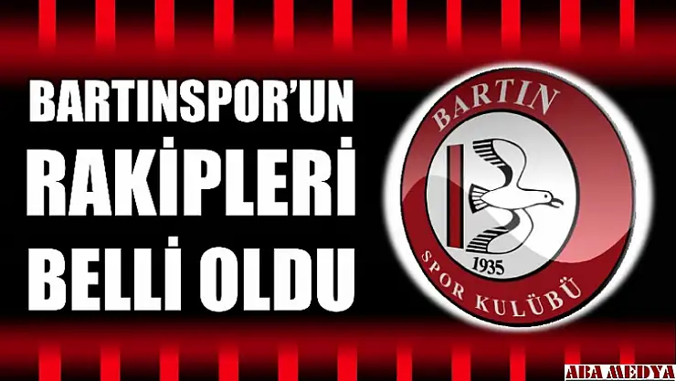 Bartınspor'un rakipleri belli oldu