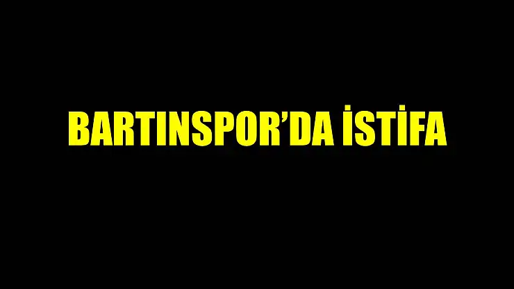 Bartınspor yönetiminde istifa