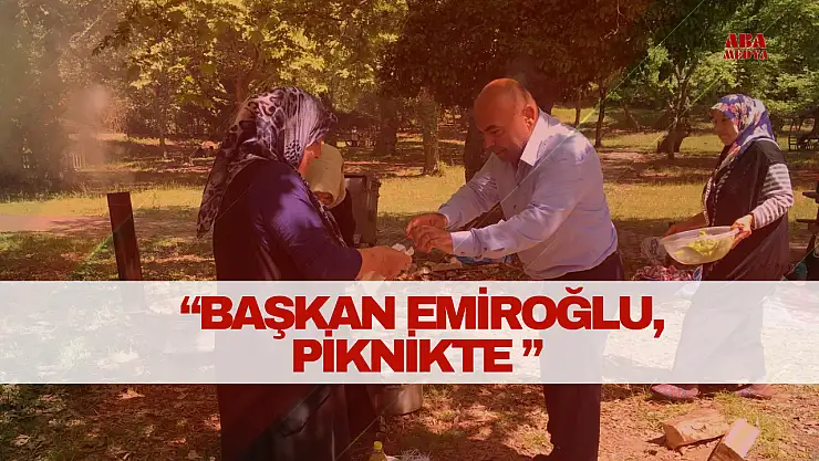 Başkan Emiroğlu, Piknikte