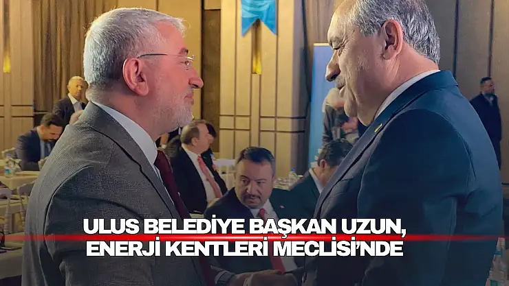 Başkan Uzun,  Enerji Kentleri Meclisi'nde