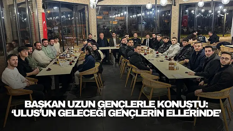 Başkan Uzun Gençlerle Konuştu