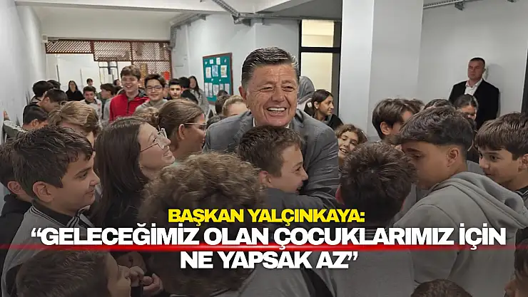 Başkan Yalçınkaya Okullarda Sevgi Seliyle Karşılandı