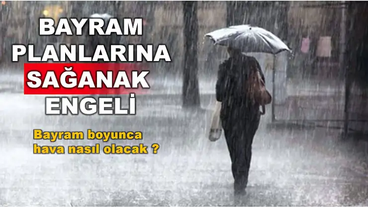 Bayram boyunca hava nasıl olacak
