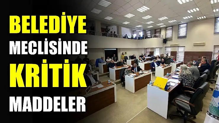 Belediye Meclisi bugün toplanacak