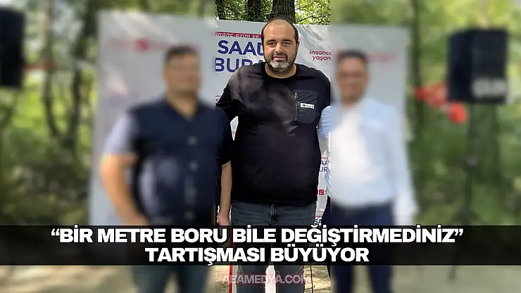 'Bir Metre Boru Bile Değiştirmediniz' Tartışması Büyüyor