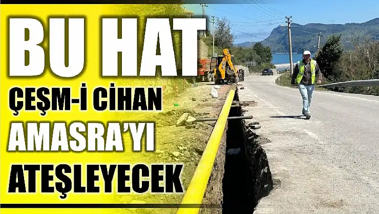 Bu hat Amasra'yı ateşleyecek