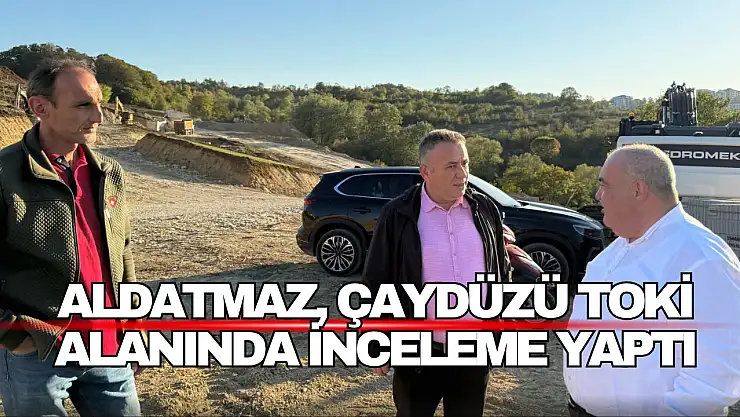 Çaydüzü TOKİ Alanında İnceleme