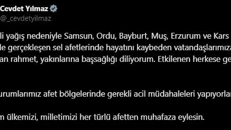 'Sel afetlerinde hayatını kaybeden vatandaşlara Allah'tan rahmet, yakınlarına başsağlığı diliyorum'