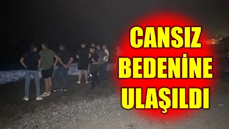 Denizde kaybolan adamın cansız bedenine ulaşıldı