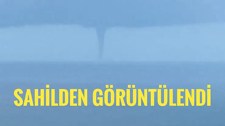 Dev hortum sahilden görüntülendi