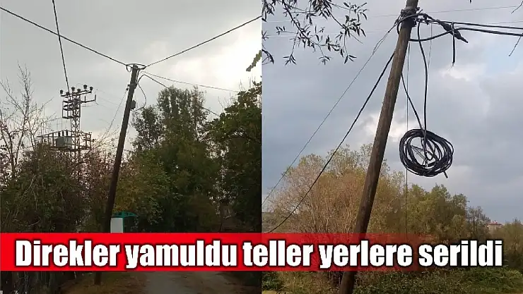 Direkler yamuldu teller yerlere serildi