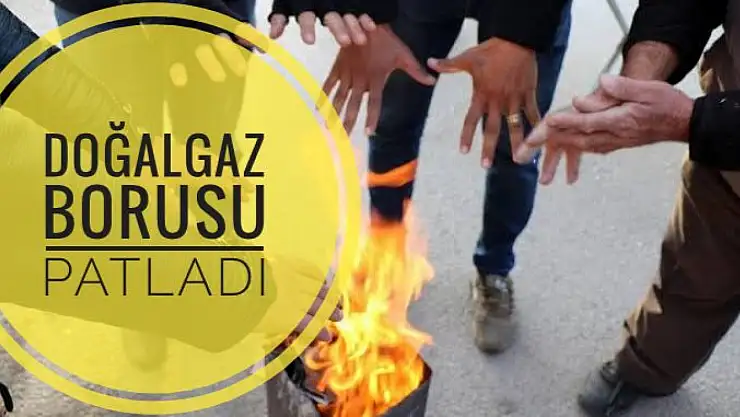 Doğalgaz borusu patladı