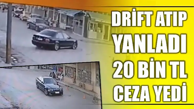 Drift attı cezayı yedi