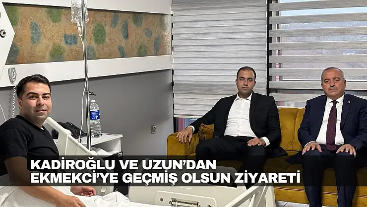 Emniyet Amiri Ekmekci'ye Geçmiş Olsun Ziyareti