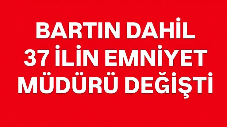 Emniyet Müdürleri Kararnamesi Yayımlandı