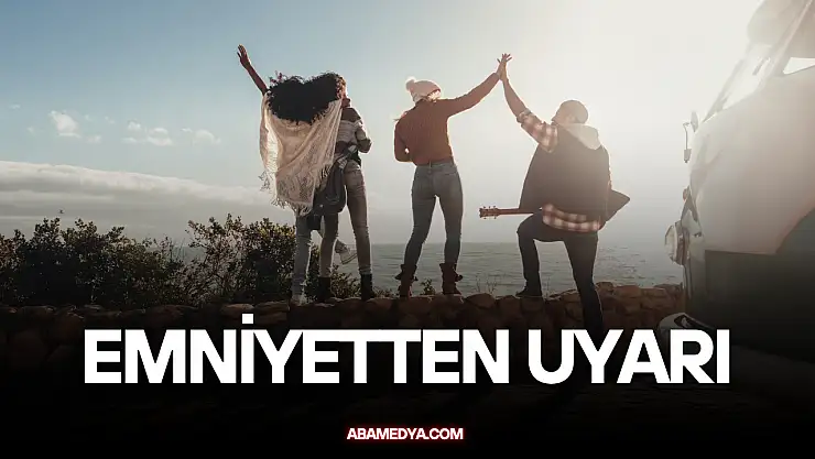 Emniyetten Uyarı: