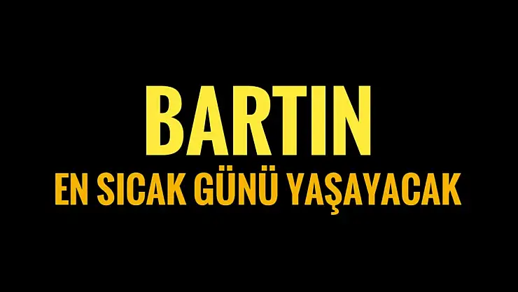 En sıcak günü yaşayacağız