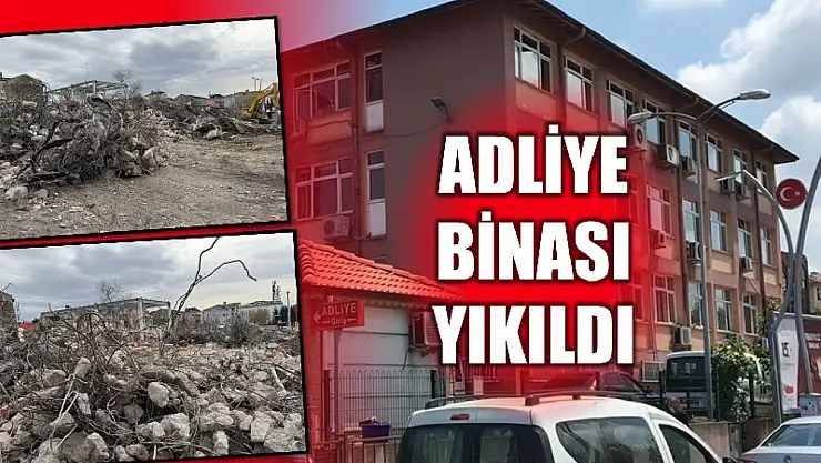 Eski Adliye Binası yıkıldı