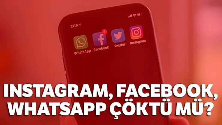 Facebook, İnstagram ve WhatsApp Çöktü mü?