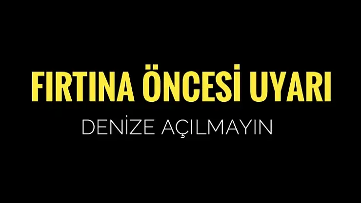 Fırtına öncesi uyarı
