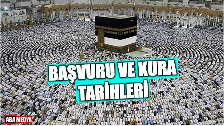 HAC BAŞVURU VE KURA TARİHLERİ AÇIKLANDI