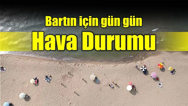 Havamız nasıl olacak
