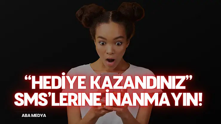 Hediye Kazandınız SMS'lerine İnanmayın!