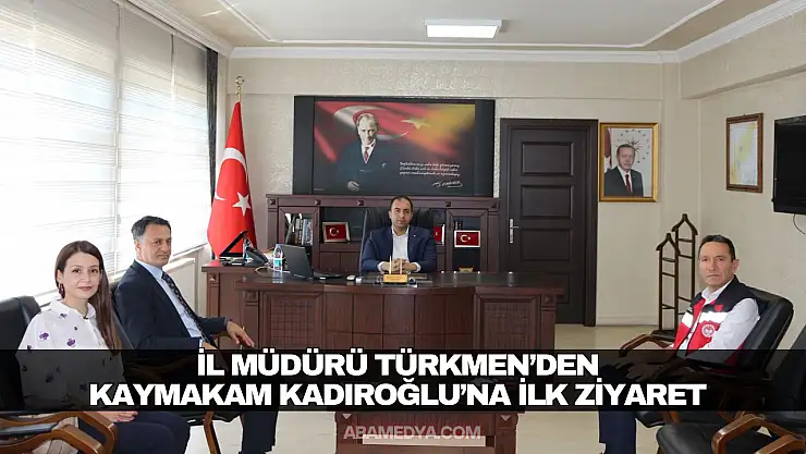İl Müdürü Türkmen'den Kaymakam Kadıroğlu'na İlk Ziyaret