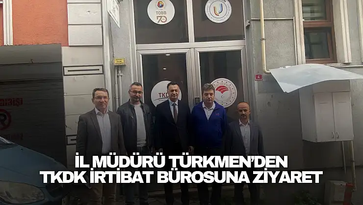 İl Müdürü Türkmen'den TKDK İrtibat Bürosuna Ziyaret