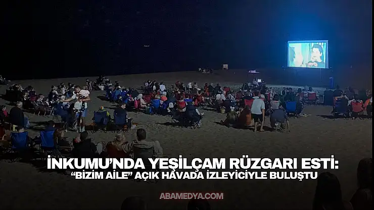 İnkumu'nda Yeşilçam Rüzgarı Esti