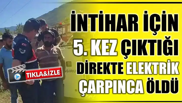 İntihar için çıkmıştı elektriğe kapılarak öldü