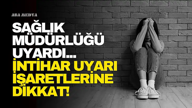 İntihar Uyarı İşaretlerine Dikkat!