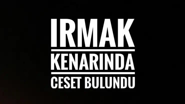 IRMAK KENARINDA BULUNDU