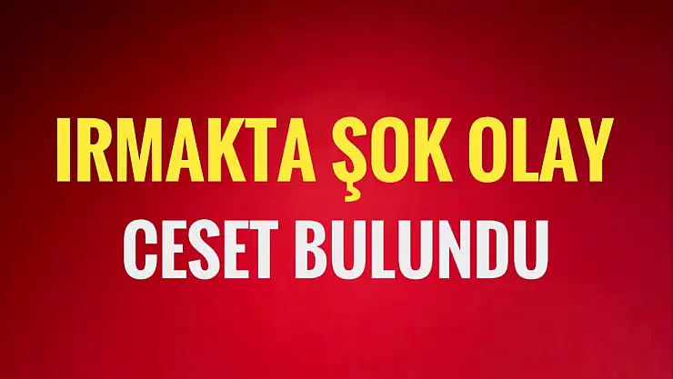 Irmakta ceset bulundu