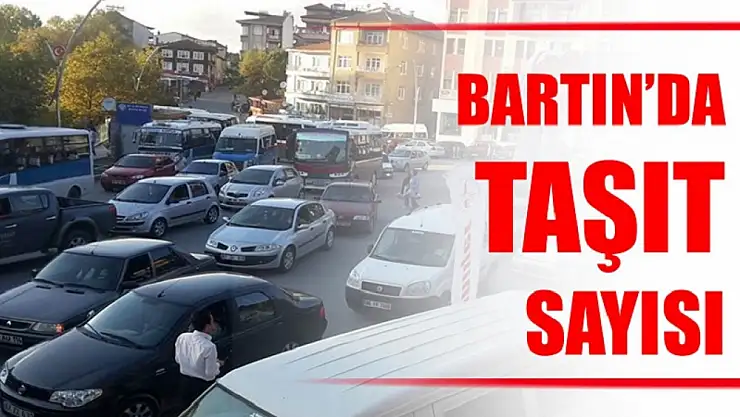 İşte Bartın'daki taşıt sayısı