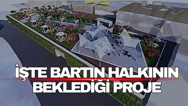 işte Bartın halkının Beklediği Proje