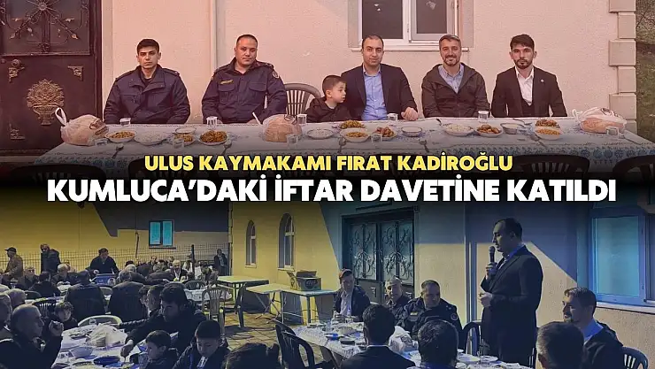 Kadiroğlu, Kumluca'da iftar davetine katıldı