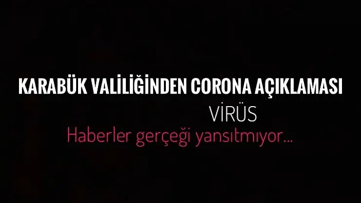 KARABÜK VALİLİĞİNDEN AÇIKLAMA