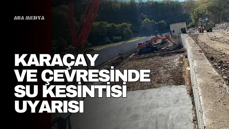 Karaçay ve Çevresinde Su Kesintisi Uyarısı