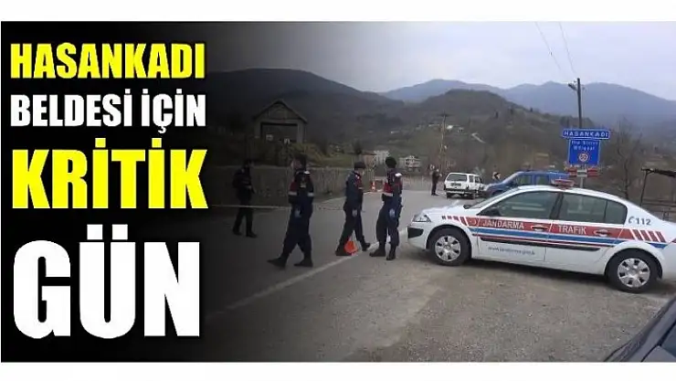 HASANKADI BELDESİNDE KARANTİNA DEVAM EDECEK Mİ?
