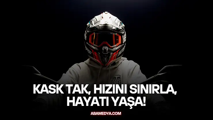 Kask Tak, Hızını Sınırla, Hayatı Yaşa!