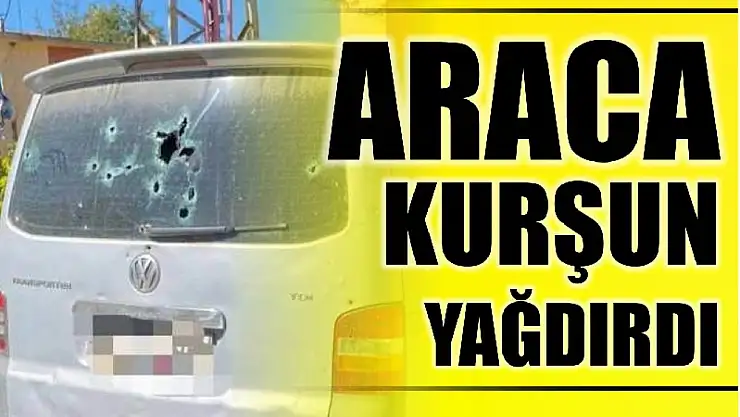 Kayınpederinin aracına kurşun yağdırdı